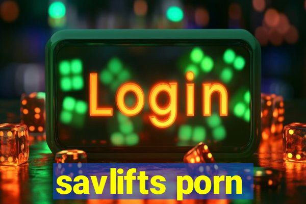 savlifts porn